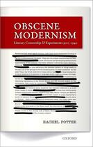 Couverture du livre « Obscene Modernism: Literary Censorship and Experiment 1900-1940 » de Potter Rachel aux éditions Oup Oxford