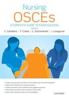 Couverture du livre « Nursing OSCEs: A Complete Guide to Exam Success » de Catherine Caballero aux éditions Oup Oxford