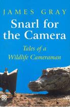 Couverture du livre « Snarl For The Camera » de Gray James aux éditions Little Brown Book Group Digital