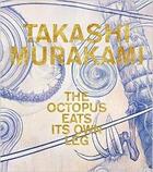 Couverture du livre « Takashi Murakami ; the octopus eats its own leg » de  aux éditions Rizzoli