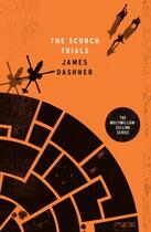 Couverture du livre « THE SCORCH TRIALS - MAZE RUNNER SERIES » de James Dashner aux éditions Chicken House