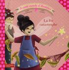 Couverture du livre « Le petit monde d'Hortense t.5 ; la fée catastrophe » de Mullenheim/Gaudriot aux éditions Hachette Enfants