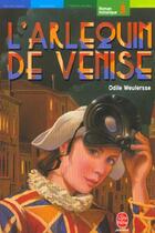 Couverture du livre « L'arlequin de venise » de Weulersse-O aux éditions Le Livre De Poche Jeunesse