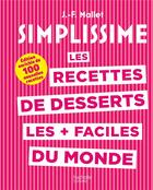 Couverture du livre « Simplissime : les recettes de desserts les + faciles du monde » de Jean-Francois Mallet aux éditions Hachette Pratique