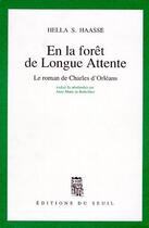 Couverture du livre « En la foret de longue attente. le roman de charles d'orleans (1394-1465) » de Hella S. Haasse aux éditions Seuil