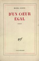 Couverture du livre « D'un coeur egal » de Joseph Michel aux éditions Gallimard