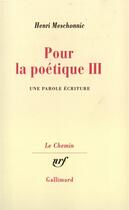 Couverture du livre « Pour la poetique - vol03 » de Henri Meschonnic aux éditions Gallimard