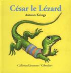 Couverture du livre « César le lézard » de Antoon Krings aux éditions Gallimard-jeunesse