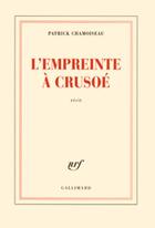 Couverture du livre « L'empreinte à Crusoé » de Patrick Chamoiseau aux éditions Gallimard