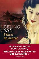 Couverture du livre « Fleurs de guerre » de Geling Yan aux éditions Flammarion