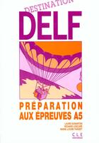 Couverture du livre « Destination Delf / A5 » de Marie-Louise Parizet aux éditions Cle International