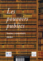 Couverture du livre « Les pouvoirs publics : textes essentiels 2004 » de  aux éditions Documentation Francaise