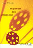 Couverture du livre « Les promesses de la communication » de Nicole D' Almeida aux éditions Puf