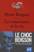 Couverture du livre « La conscience et la vie » de Henri Bergson aux éditions Puf