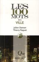 Couverture du livre « Les 100 mots de la ville » de Johann Chapoutot aux éditions Que Sais-je ?