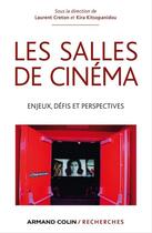 Couverture du livre « Les salles de cinéma ; enjeux, défis et perspectives » de Laurent Creton et Kira Kitsopanidou aux éditions Armand Colin