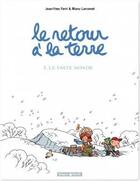 Couverture du livre « Le retour à la terre Tome 3 : le vaste monde » de Manu Larcenet et Jean-Yves Ferri aux éditions Dargaud