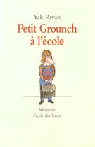 Couverture du livre « Petit !grounch à l'école » de Yak Rivais aux éditions Ecole Des Loisirs