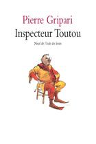 Couverture du livre « Inspecteur Toutou » de Pierre Gripari aux éditions Ecole Des Loisirs