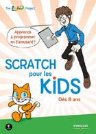 Couverture du livre « Scratch pour les kids ; dès 8 ans » de  aux éditions Eyrolles