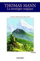 Couverture du livre « La montagne magique » de Thomas Mann aux éditions Fayard