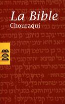 Couverture du livre « La bible » de Andre Chouraqui aux éditions Desclee De Brouwer