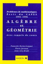 Couverture du livre « Les Ecrits Du Capes 1991-1996 : Algebre Et Geometrie » de Levy-Bruhl et Bories-Longuet aux éditions Elsevier-masson