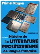 Couverture du livre « Histoire de la littérature prolétarienne de langue francaise » de Michel Ragon aux éditions Albin Michel