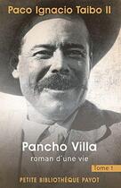 Couverture du livre « Pancho Villa, roman d'une vie t.1 » de Paco Ignacio Taibo Ii aux éditions Payot