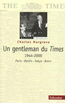 Couverture du livre « Un gentleman du times 1944-2000 paris-berlin-tokyo-bonn » de Charles Hargrove aux éditions Tallandier