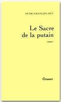 Couverture du livre « Le sacre de la putain » de Henri-Francois Rey aux éditions Grasset