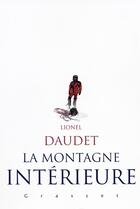 Couverture du livre « La montagne intérieure » de Lionel Daudet aux éditions Grasset Et Fasquelle