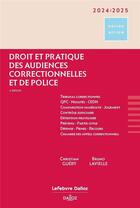Couverture du livre « Droit et pratique des audiences correctionnelles et de police (édition 2023/2024) » de Bruno Lavielle et Christian Guery aux éditions Dalloz