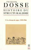 Couverture du livre « Histoire du structuralisme tome 1 » de Dosse-F aux éditions Le Livre De Poche