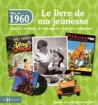 Couverture du livre « Nés en 1960 ; le livre de ma jeunesse » de Leroy Armelle et Laurent Chollet aux éditions Hors Collection