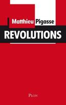 Couverture du livre « Révolutions » de Matthieu Pigasse aux éditions Plon