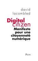 Couverture du livre « Digital citizen » de David Lacombled aux éditions Plon