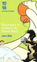 Couverture du livre « Coffret racontars et malices du grand nord t.1-t.2-t.3 » de Jorn Riel aux éditions 10/18