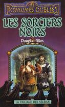 Couverture du livre « La trilogie des Selenae t.2 ; les sorciers noirs » de Douglas Niles aux éditions Fleuve Editions