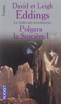 Couverture du livre « Polgara la sorciere t.1 ; le temps des souffrances » de Leigh Eddings et David Eddings aux éditions Pocket