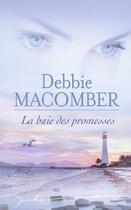 Couverture du livre « La baie des promesses » de Debbie Macomber aux éditions Harlequin