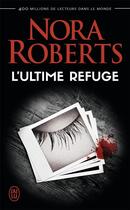 Couverture du livre « L'ultime refuge » de Nora Roberts aux éditions J'ai Lu