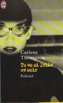 Couverture du livre « Tu es si jolie ce soir » de Carlene Thompson aux éditions J'ai Lu