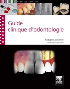 Couverture du livre « Guide clinique d'odontologie » de Rodolphe Zunzarren aux éditions Elsevier-masson