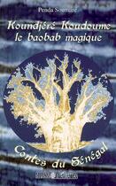 Couverture du livre « Koundjéré koudoume, le baobab magique » de Penda Soumare aux éditions L'harmattan