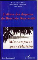 Couverture du livre « L'affaire des disparus du beach de brazzaville ; mises au point pour l'histoire » de Tambwe Eddie et Emile Bosuku et Omer Kande et Anatole Collinet Makosso aux éditions Editions L'harmattan