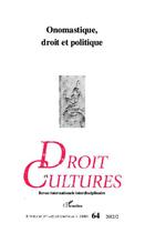 Couverture du livre « Revue droit et cultures n.64 : onomastique, droit et politique » de Revue Droit Et Cultures aux éditions Editions L'harmattan