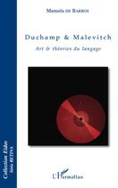 Couverture du livre « Duchamp et Malevitch ; art et théories du langage » de Manuela De Barros aux éditions L'harmattan