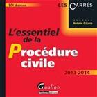 Couverture du livre « L'essentiel de la procédure civile (édition 2013-2014) » de Natalie Fricero aux éditions Gualino