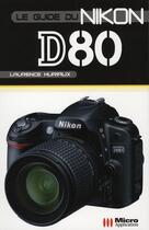 Couverture du livre « Nikon D80 » de Laurence Huriaux aux éditions Micro Application